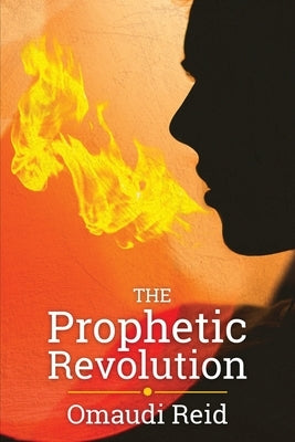 The Prophetic Revolution by Reid, Omaudi
