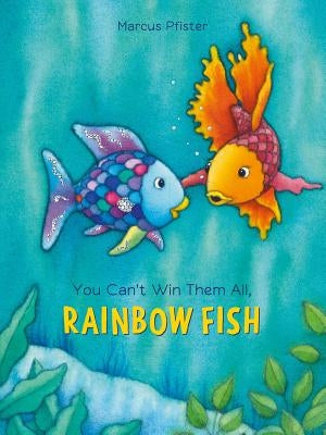 You Can't Win Them All, Rainbow Fish by Pfister, Marcus
