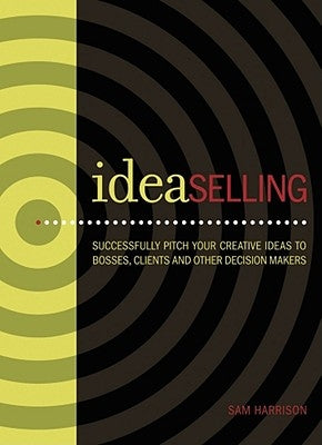 IdeaSelling by Harrison, Sam