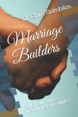 Marriage Builders: 30 Encouraging Devotions For Couples by Grimbilas, Michelle