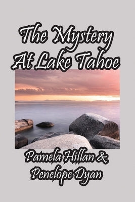 The Mystery At Lake Tahoe by Dyan, Penelope