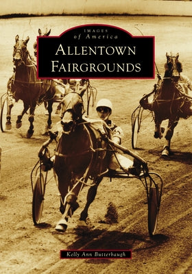 Allentown Fairgrounds by Butterbaugh, Kelly Ann