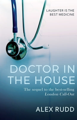 Doctor in the House by Rudd, Alex