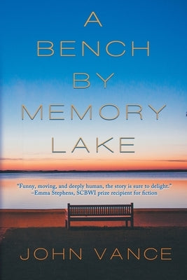 A Bench by Memory Lake by Vance, John