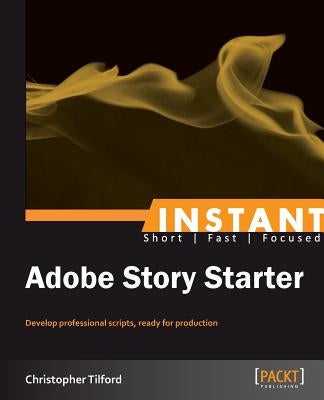 Getting Started with Adobe Story by Tilford, Christopher