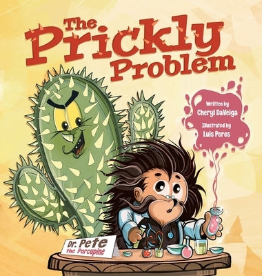The Prickly Problem: Dr. Pete the Porcupine by Daveiga, Cheryl
