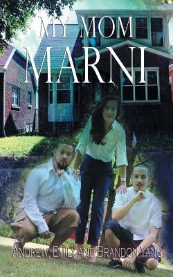 My Mom Marni by Yang, Andrew