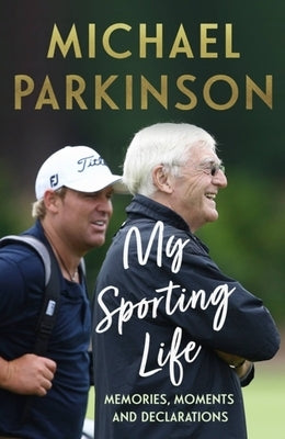 My Sporting Life by Parkinson, Michael