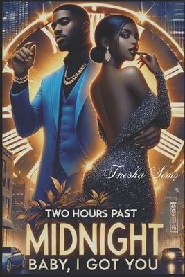 Two Hours Past Midnight: Baby, I Got You by Sims, Tnesha