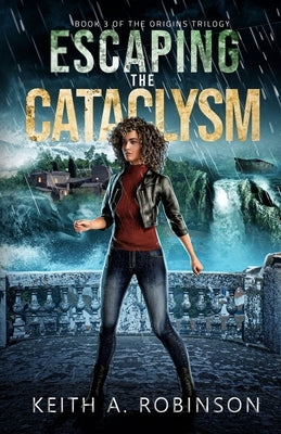 Escaping the Cataclysm by Robinson, Keith A.
