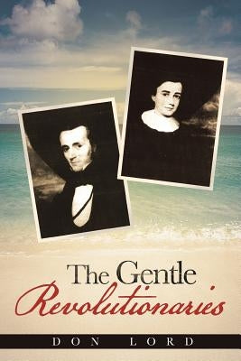 The Gentle Revolutionaries by Lord, Don