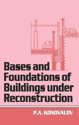 Bases and Foundations of Building Under Reconstruction by Konovalov, P. A.