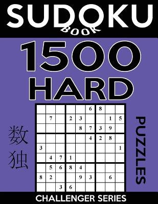 Sudoku Book 1,500 Hard Puzzles: Sudoku Puzzle Book With Only One Level of Difficulty by Book, Sudoku