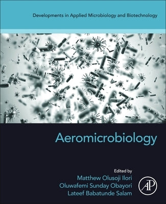 Aeromicrobiology by Ilori, Mathew Olusoji