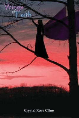 Wings of Faith by Cline, Crystal Rose
