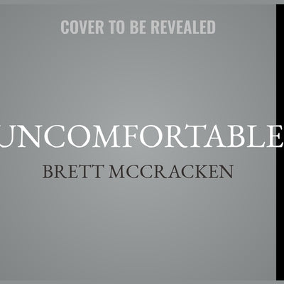 Uncomfortable: The Awkward and Essential Challenge of Christian Community by Blaker, Lyle