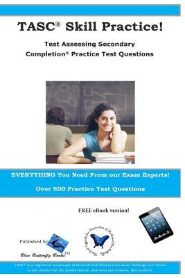 TASC Skill Practice! Test Assessing Secondary Completion Practice Test Question by Blue Butterfly Books