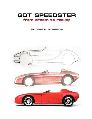 GDT Speedster From Dream to Reality by Dickirson, Gene D.