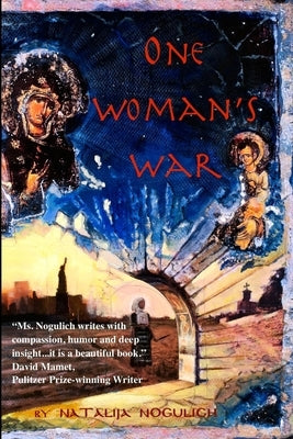 One Woman's War by Nogulich, Natalija