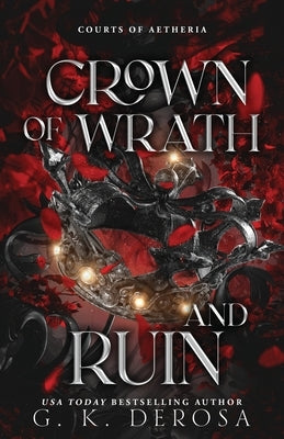 Crown of Wrath and Ruin by DeRosa, G. K.