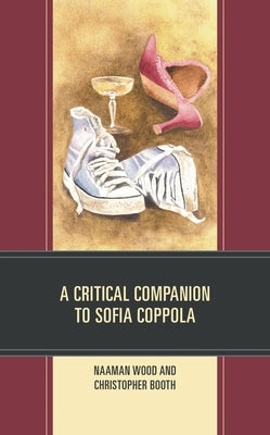 A Critical Companion to Sofia Coppola by Wood, Naaman