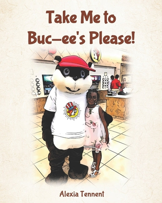 Take Me to Buc-ee's Please! by Tennent, Toni