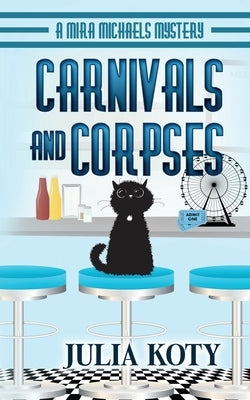 Carnivals and Corpses by Koty, Julia