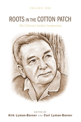 Roots in the Cotton Patch by Lyman-Barner, Kirk