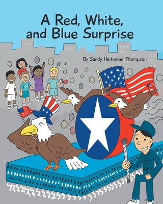 A Red, White, and Blue Surprise by Thompson, Sandy Heitmeier