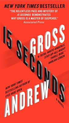 15 Seconds by Gross, Andrew