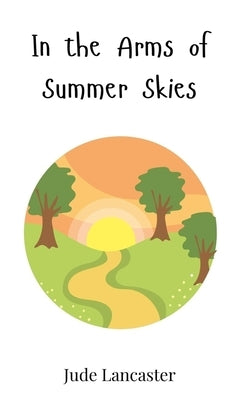 In the Arms of Summer Skies by Lancaster, Jude