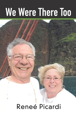 We Were There Too by Picardi, Renee'