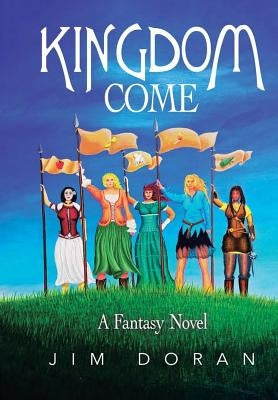 Kingdom Come: A Fantasy Novel by Doran, Jim