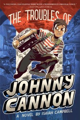 The Troubles of Johnny Cannon by Campbell, Isaiah