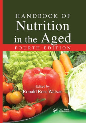 Handbook of Nutrition in the Aged by Watson, Ronald Ross