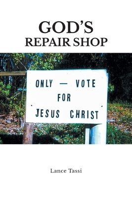 God's Repair Shop by Tassi, Lance