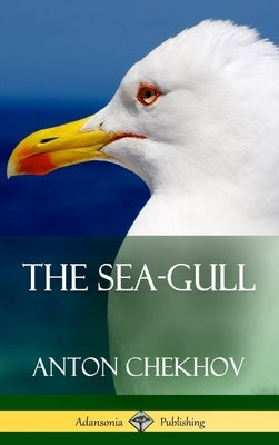 The Sea-Gull (Hardcover) by Chekhov, Anton