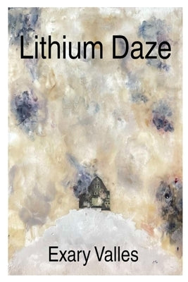 Lithium Daze by Valles, Exary