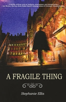 A Fragile Thing by Ellis, Stephanie