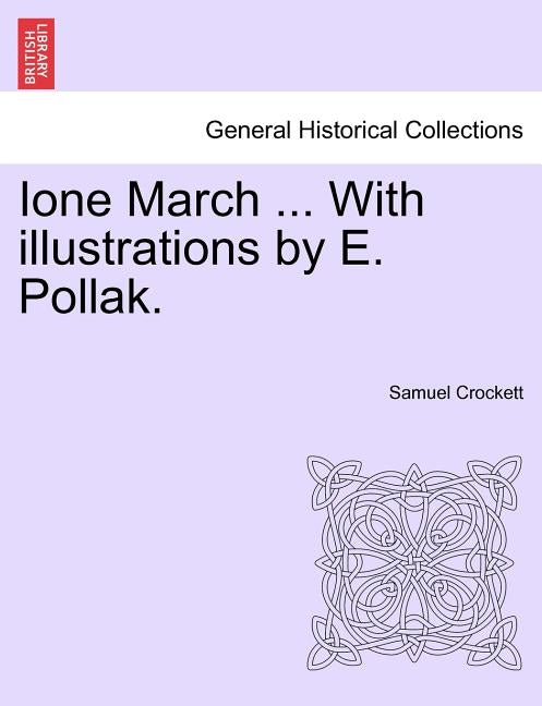 Ione March ... with Illustrations by E. Pollak. by Crockett, Samuel