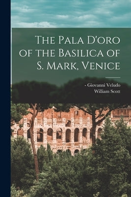 The Pala D'oro of the Basilica of S. Mark, Venice by Veludo, Giovanni -1890