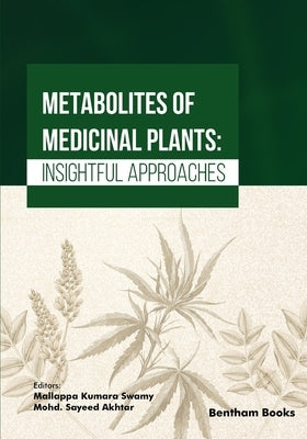 Metabolites of Medicinal Plants: Insightful Approaches by Akhtar, Mohd Sayeed