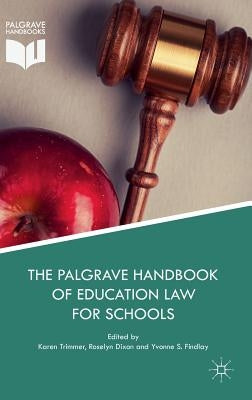 The Palgrave Handbook of Education Law for Schools by Trimmer, Karen