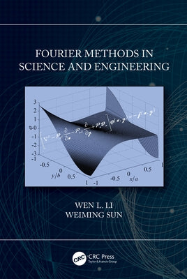 Fourier Methods in Science and Engineering by Li, Wen