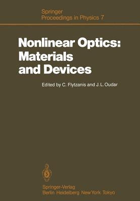Nonlinear Optics: Materials and Devices: Proceedings of the International School of Materials Science and Technology, Erice, Sicily, July 1-14, 1985 by Flytzanis, Christos