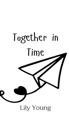 Together in Time by Young, Lily