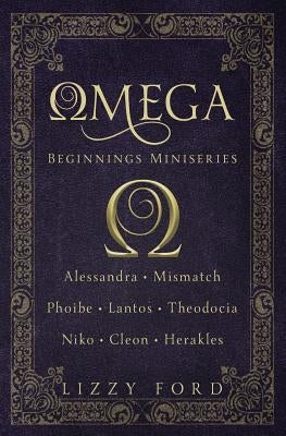 Omega Beginnings Miniseries by Ford, Lizzy