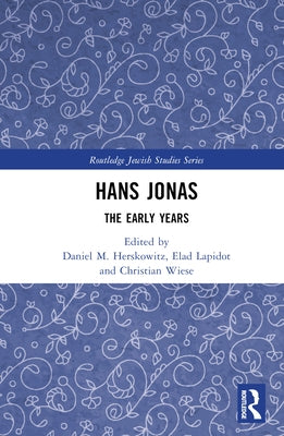 Hans Jonas: The Early Years by Herskowitz, Daniel M.