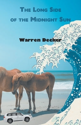 The Long Side of the Midnight Sun by Decker, Warren