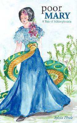 Poor Mary - A Tale of Schizophrenia by Hoole, Sylvia